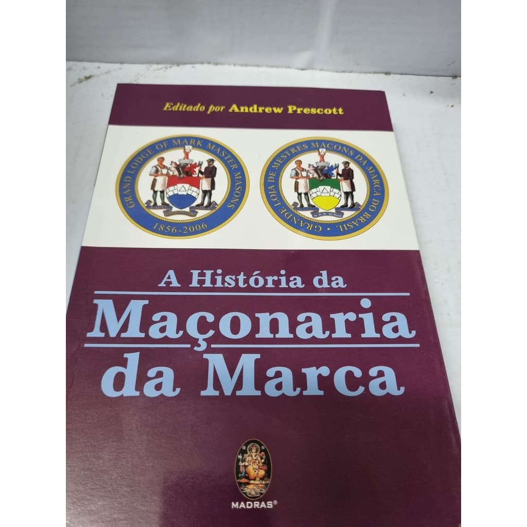 História da Maçonaria da marca Ensaios por ocasião 150 aniversário Grande Loja Mestres Maçons da Marca