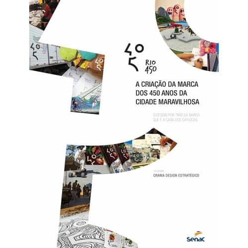 Rio 450 A Criação Da Marca Dos 450 Anos Da Cidade Maravilhosa - O Design Por Trás Da Marca Que É A Cara Dos Cariocas ...