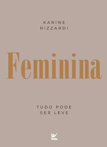 Feminina: tudo pode ser leve